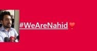 ‘উই আর নাহিদ’ হ্যাশট্যাগের কারণ জানা গেল