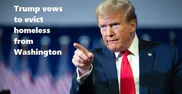 ওয়াশিংটন থেকে গৃহহীনদের তাড়িয়ে দেয়ার ঘোষণা ট্রাম্পের