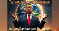 যা আসছে তা কেউ থামাতে পারবে না: ট্রাম্প